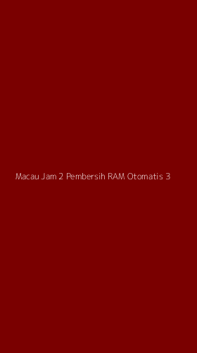 Tampilan Antarmuka Aplikasi Macau Jam 2 Pembersih Ram Otomatis - 3