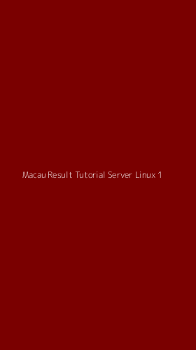 Tampilan Antarmuka Aplikasi Macau Result Tutorial Server Linux - 1
