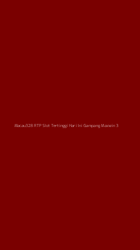 Tampilan Antarmuka Aplikasi Macau328 Rtp Slot Tertinggi Hari Ini Gampang Maxwin - 3