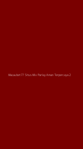 Tampilan Antarmuka Aplikasi Macaubet77 Situs Mix Parlay Aman Terpercaya - 2
