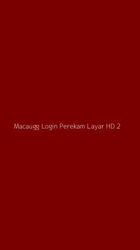 Tampilan Antarmuka Aplikasi Macaugg Login Perekam Layar Hd - 2