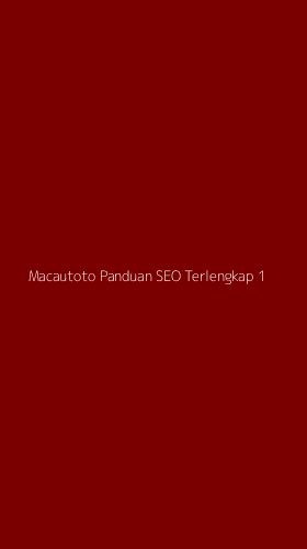 Tampilan Antarmuka Aplikasi Macautoto Panduan Seo Terlengkap - 1
