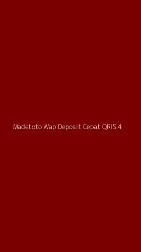 Tampilan Antarmuka Aplikasi Madetoto Wap Deposit Cepat Qris - 4