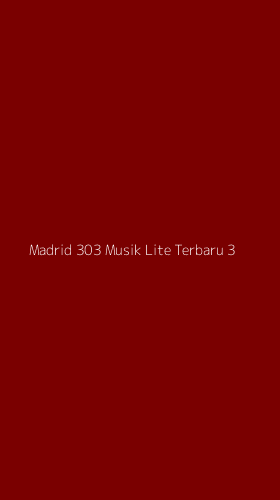 Tampilan Antarmuka Aplikasi Madrid 303 Musik Lite Terbaru - 3