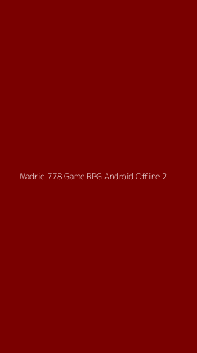 Tampilan Antarmuka Aplikasi Madrid 778 Game Rpg Android Offline - 2