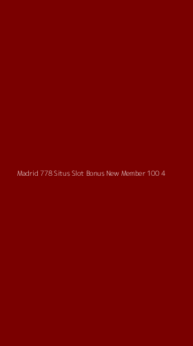 Tampilan Antarmuka Aplikasi Madrid 778 Situs Slot Bonus New Member 100 - 4