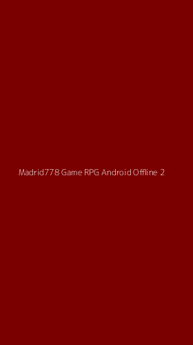 Tampilan Antarmuka Aplikasi Madrid778 Game Rpg Android Offline - 2