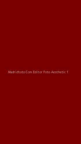 Tampilan Antarmuka Aplikasi Madridtoto Com Editor Foto Aesthetic - 1