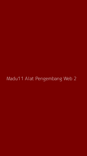 Tampilan Antarmuka Aplikasi Madu11 Alat Pengembang Web - 2