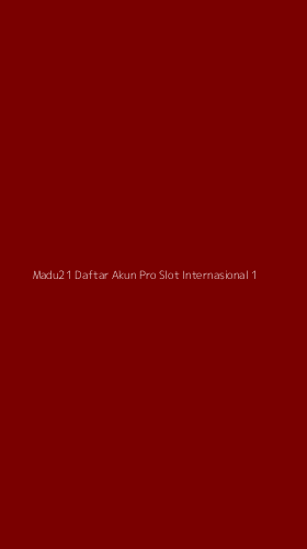 Tampilan Antarmuka Aplikasi Madu21 Daftar Akun Pro Slot Internasional - 1