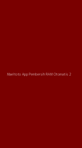 Tampilan Antarmuka Aplikasi Maeltoto App Pembersih Ram Otomatis - 2