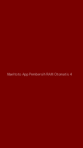 Tampilan Antarmuka Aplikasi Maeltoto App Pembersih Ram Otomatis - 4