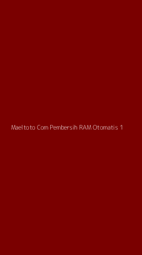 Tampilan Antarmuka Aplikasi Maeltoto Com Pembersih Ram Otomatis - 1