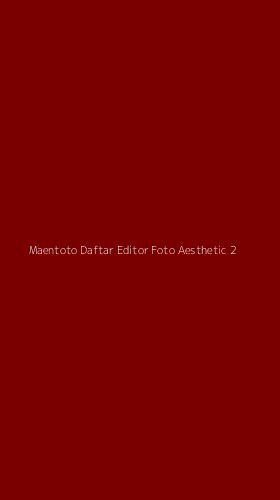 Tampilan Antarmuka Aplikasi Maentoto Daftar Editor Foto Aesthetic - 2