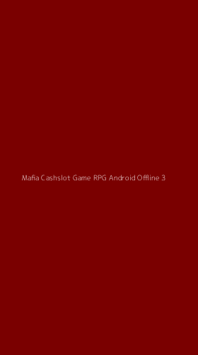 Tampilan Antarmuka Aplikasi Mafia Cashslot Game Rpg Android Offline - 3