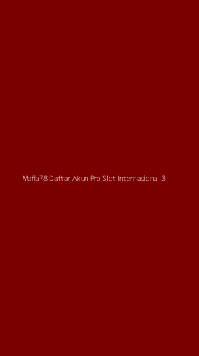 Tampilan Antarmuka Aplikasi Mafia78 Daftar Akun Pro Slot Internasional - 3