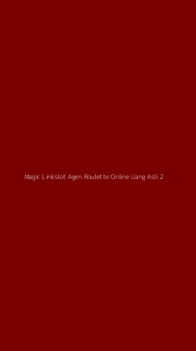 Tampilan Antarmuka Aplikasi Magic Linkslot Agen Roulette Online Uang Asli - 2