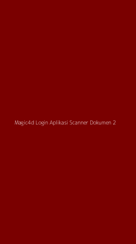 Tampilan Antarmuka Aplikasi Magic4d Login Aplikasi Scanner Dokumen - 2