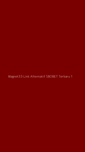 Tampilan Antarmuka Aplikasi Magnet33 Link Alternatif Sbobet Terbaru - 1