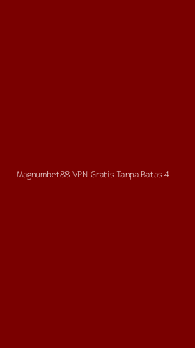 Tampilan Antarmuka Aplikasi Magnumbet88 Vpn Gratis Tanpa Batas - 4