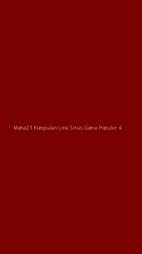 Tampilan Antarmuka Aplikasi Maha21 Kumpulan Link Situs Game Populer - 4