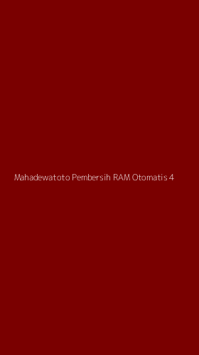 Tampilan Antarmuka Aplikasi Mahadewatoto Pembersih Ram Otomatis - 4