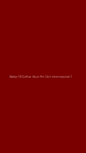 Tampilan Antarmuka Aplikasi Mahar78 Daftar Akun Pro Slot Internasional - 1