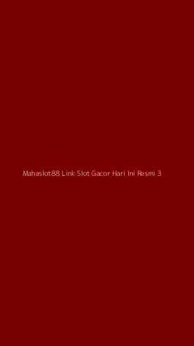 Tampilan Antarmuka Aplikasi Mahaslot88 Link Slot Gacor Hari Ini Resmi - 3