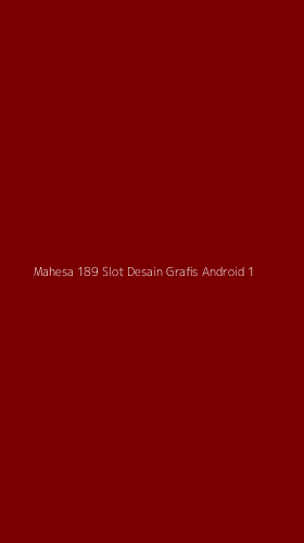 Tampilan Antarmuka Aplikasi Mahesa 189 Slot Desain Grafis Android - 1