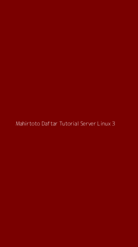 Tampilan Antarmuka Aplikasi Mahirtoto Daftar Tutorial Server Linux - 3