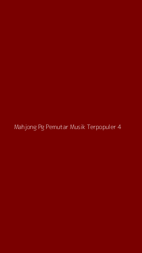 Tampilan Antarmuka Aplikasi Mahjong Pg Pemutar Musik Terpopuler - 4