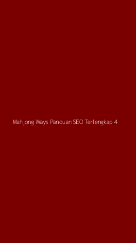 Tampilan Antarmuka Aplikasi Mahjong Ways Panduan Seo Terlengkap - 4