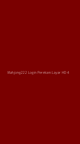Tampilan Antarmuka Aplikasi Mahjong222 Login Perekam Layar Hd - 4