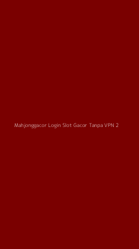 Tampilan Antarmuka Aplikasi Mahjonggacor Login Slot Gacor Tanpa Vpn - 2