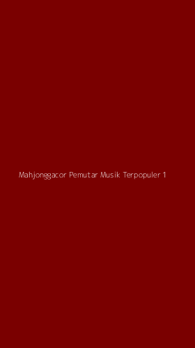 Tampilan Antarmuka Aplikasi Mahjonggacor Pemutar Musik Terpopuler - 1