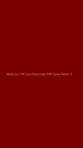 Tampilan Antarmuka Aplikasi Mahkota 138 Cara Download Apk Game Resmi - 3