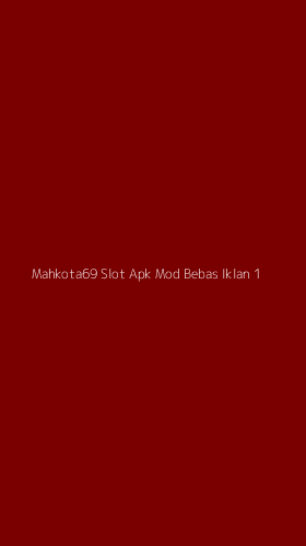 Tampilan Antarmuka Aplikasi Mahkota69 Slot Apk Mod Bebas Iklan - 1