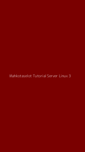 Tampilan Antarmuka Aplikasi Mahkotaselot Tutorial Server Linux - 3