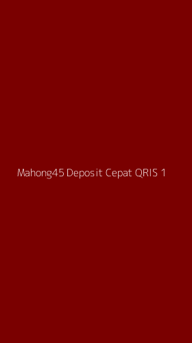 Tampilan Antarmuka Aplikasi Mahong45 Deposit Cepat Qris - 1