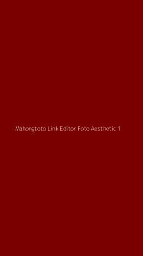Tampilan Antarmuka Aplikasi Mahongtoto Link Editor Foto Aesthetic - 1