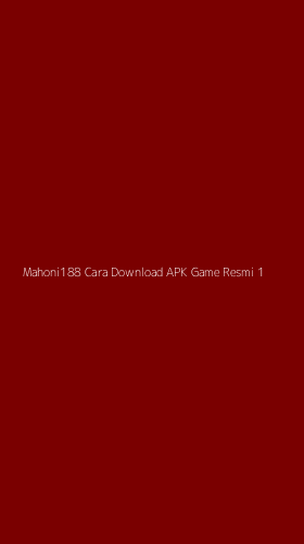 Tampilan Antarmuka Aplikasi Mahoni188 Cara Download Apk Game Resmi - 1