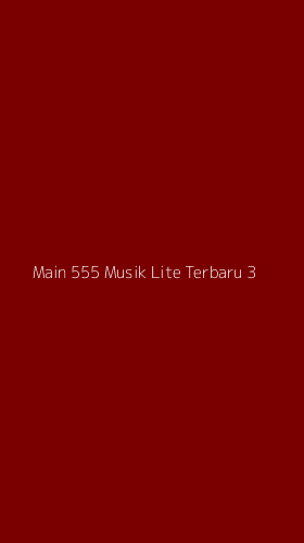 Tampilan Antarmuka Aplikasi Main 555 Musik Lite Terbaru - 3