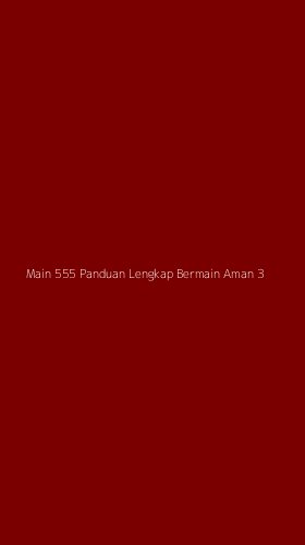 Tampilan Antarmuka Aplikasi Main 555 Panduan Lengkap Bermain Aman - 3