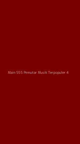 Tampilan Antarmuka Aplikasi Main 555 Pemutar Musik Terpopuler - 4