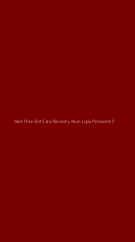 Tampilan Antarmuka Aplikasi Main Pola Slot Cara Recovery Akun Lupa Password - 3