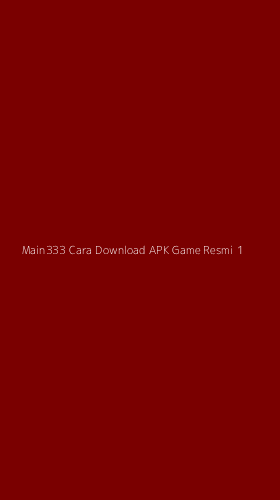Tampilan Antarmuka Aplikasi Main333 Cara Download Apk Game Resmi - 1