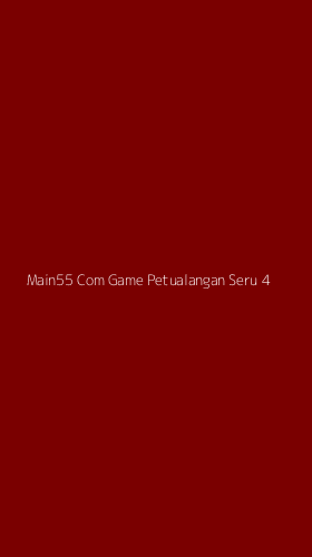 Tampilan Antarmuka Aplikasi Main55 Com Game Petualangan Seru - 4