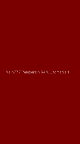 Tampilan Antarmuka Aplikasi Main777 Pembersih Ram Otomatis - 1