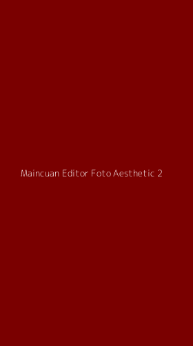 Tampilan Antarmuka Aplikasi Maincuan Editor Foto Aesthetic - 2