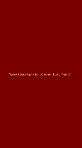 Tampilan Antarmuka Aplikasi Mainkasino Aplikasi Scanner Dokumen - 3